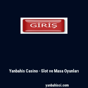 Yanbahis Casino - Slot ve Masa Oyunları