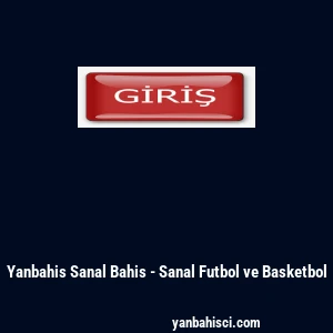 Yanbahis Sanal Bahis - Sanal Futbol ve Basketbol